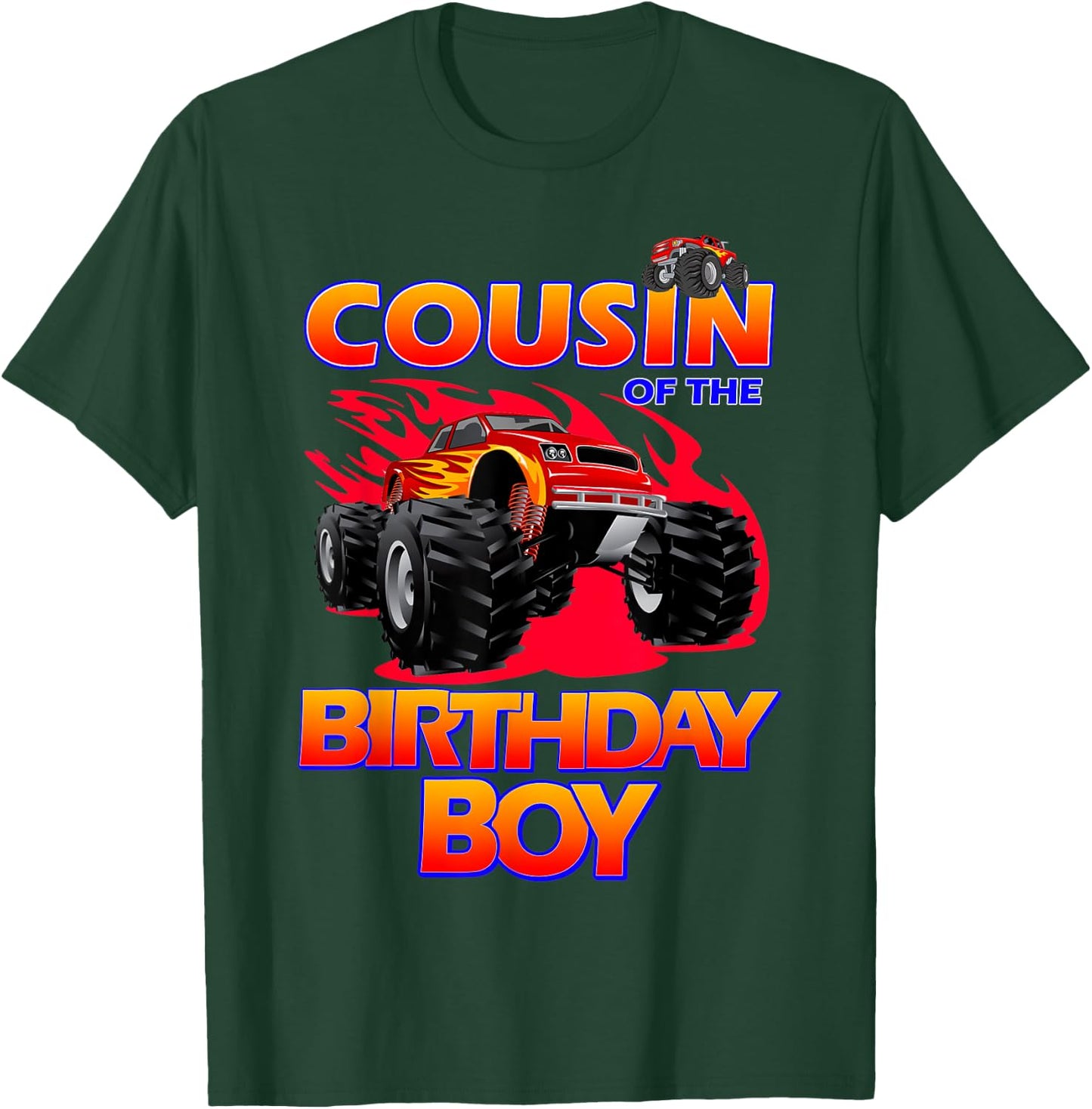 Cousin of the Birthday Boy Monster Truck Birthday Novelty T-Shirt - T-Shirt | Forest
