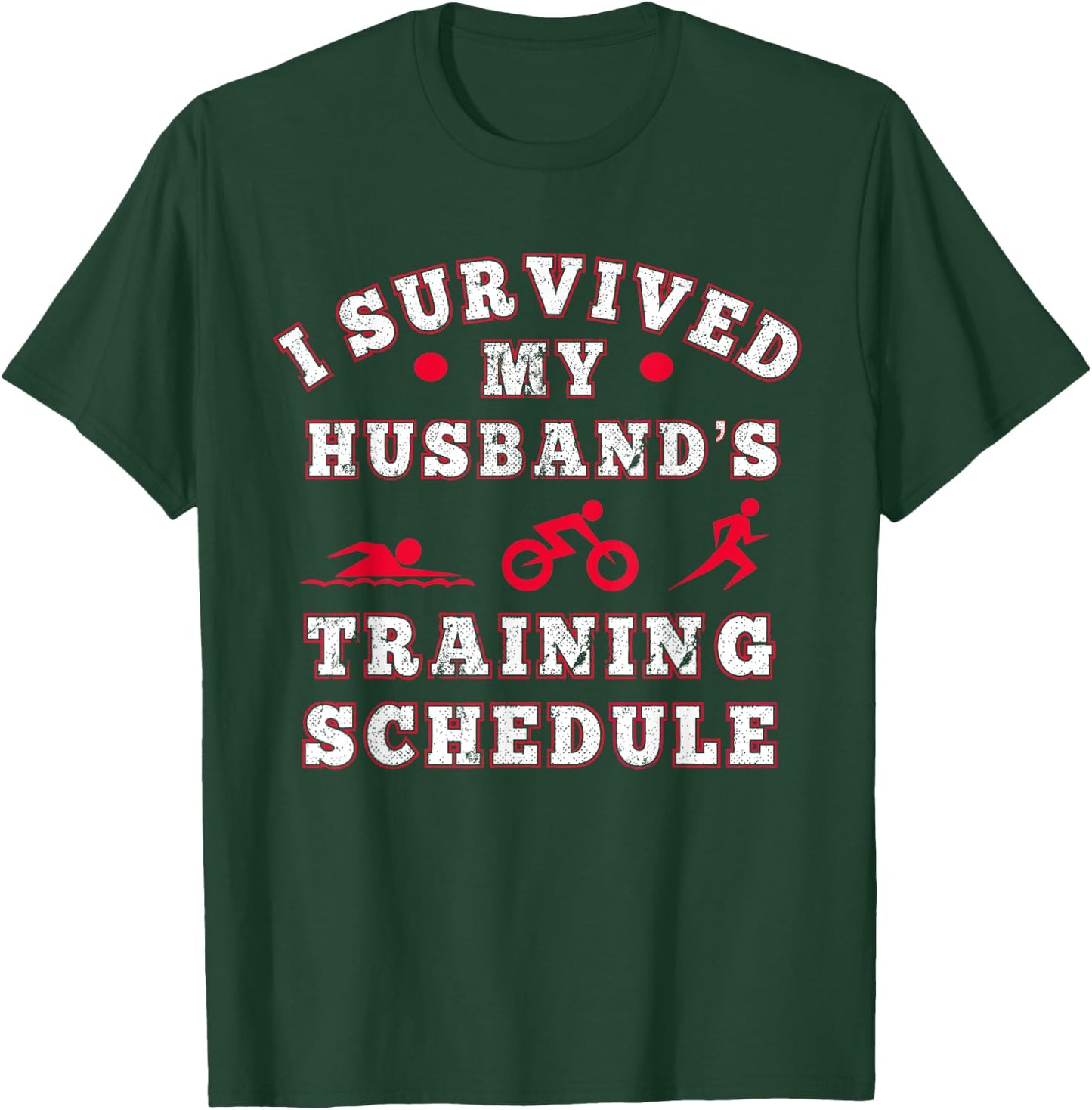 I Survived my Husbands Triathlon Training Schedule T-Shirt - T-Shirt | Forest