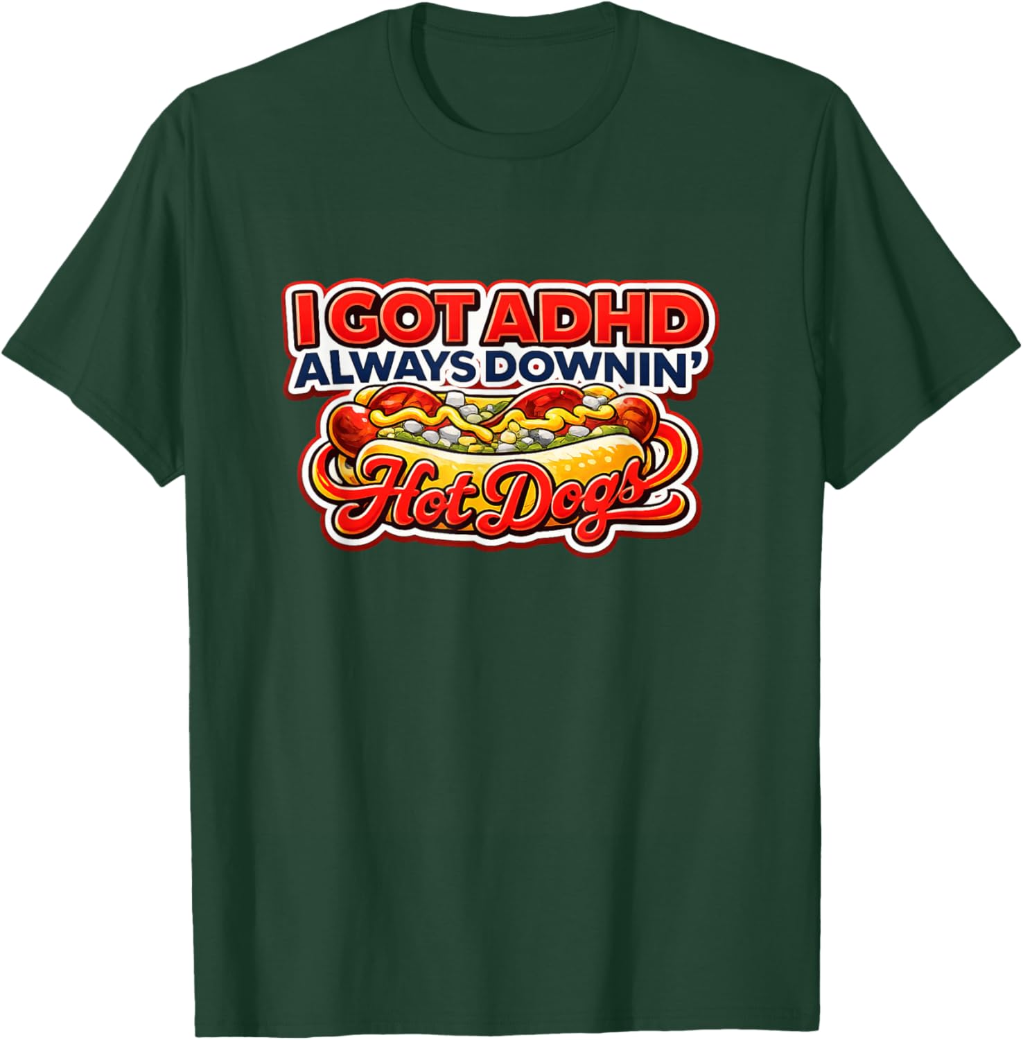 Always Downing Hot Dogs Funny Hot Dogs Lover Graphic BBQ T-Shirt - T-Shirt | Forest