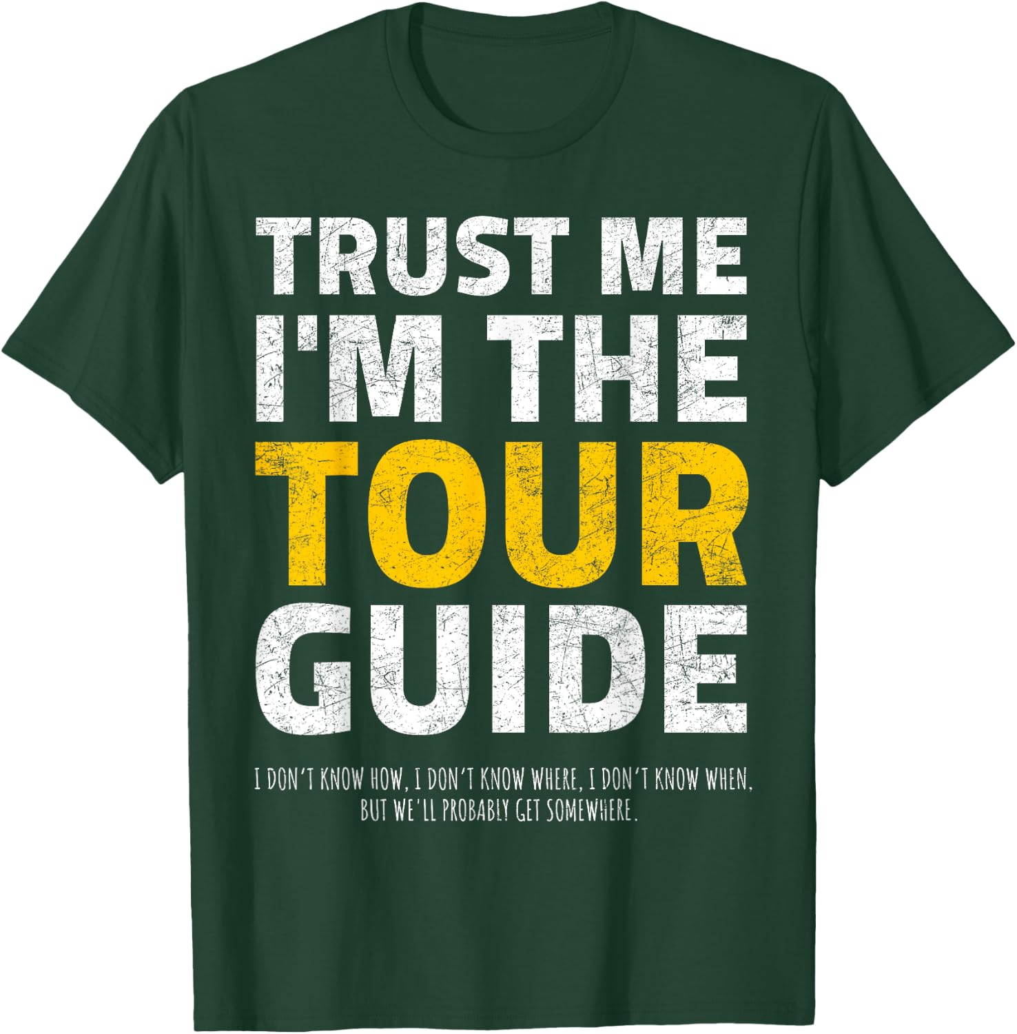 Trust me I'm the Tour Guide Sarcastic Tour Guide T-Shirt - T-Shirt | Forest