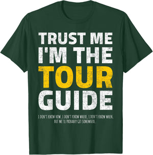 Trust me I'm the Tour Guide Sarcastic Tour Guide T-Shirt - T-Shirt | Forest
