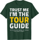 Trust me I'm the Tour Guide Sarcastic Tour Guide T-Shirt - T-Shirt | Forest