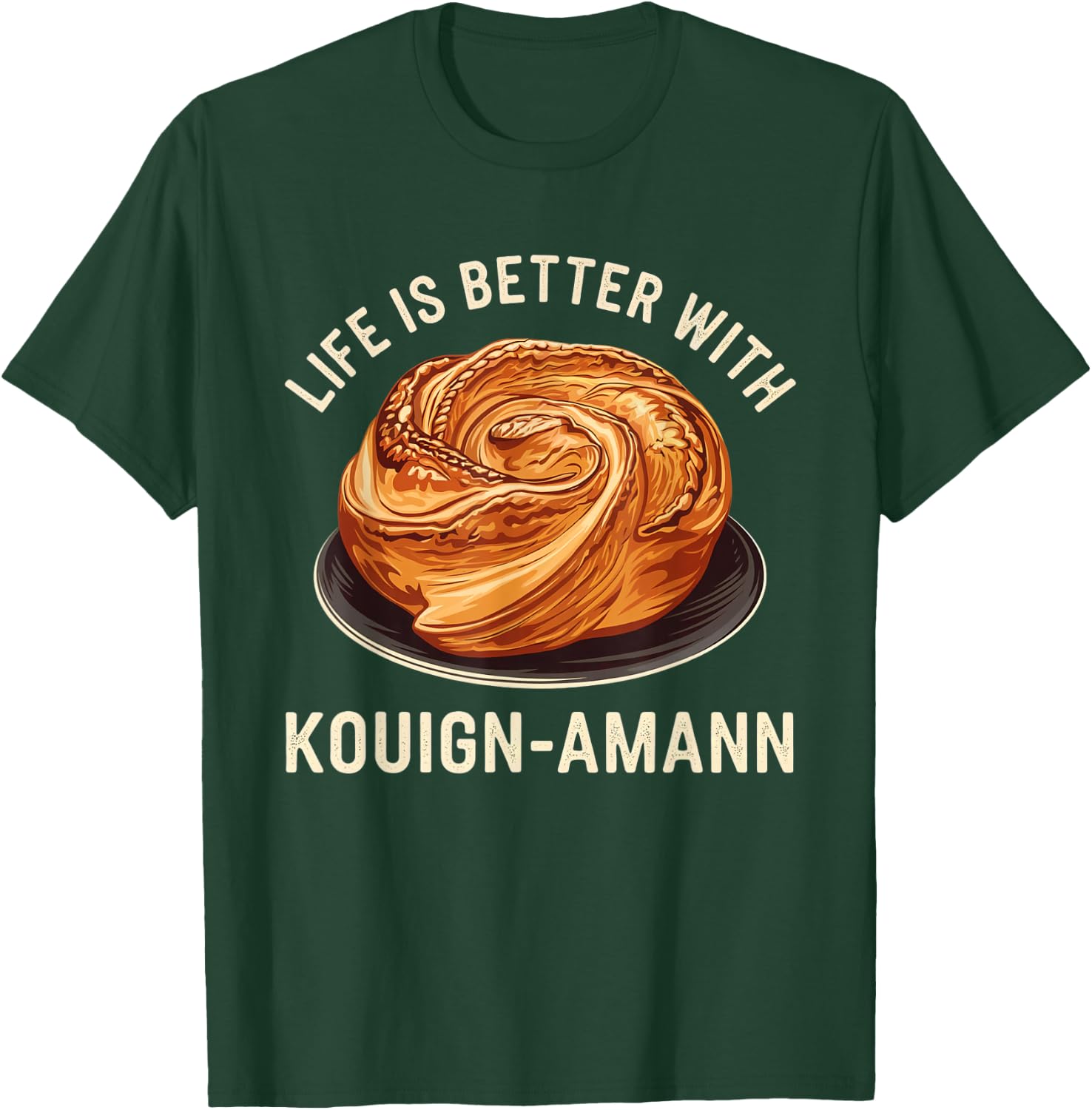 Kouign-Amann Lover | French Pastry Design | Bakery Art T-Shirt - T-Shirt | Forest