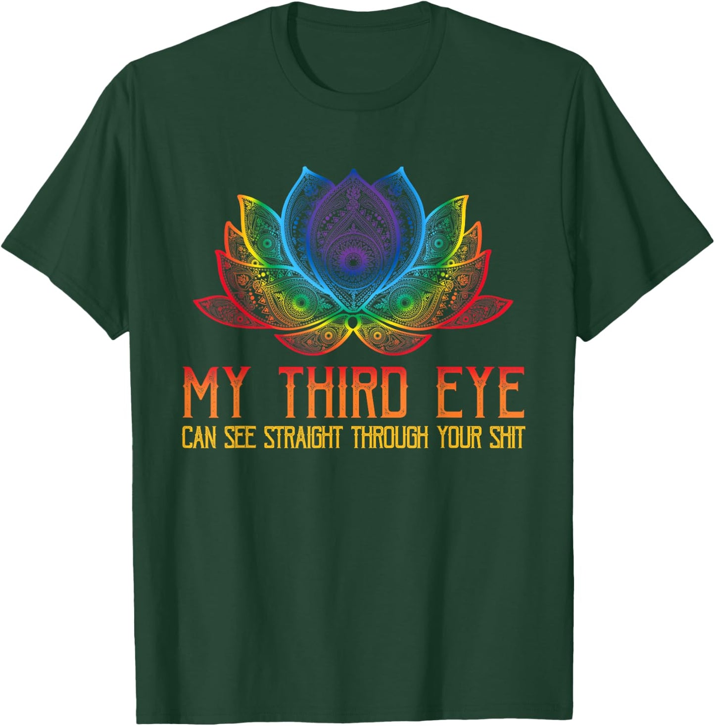 Funny Spiritual Saying Third Eye Sees Through Your Shit T-Shirt - T-Shirt | Forest