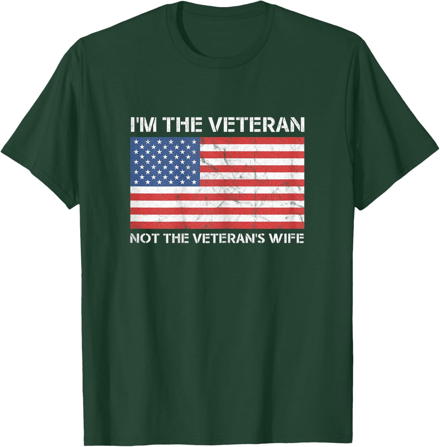 I'm The Veteran Not The Wife - Female American Pride Design T-Shirt - T-Shirt | Forest