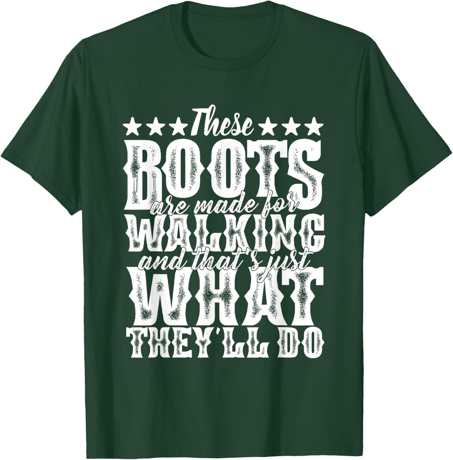 LyricLyfe - THESE BOOTS ARE MADE FOR WALKING T-Shirt - T-Shirt | Forest