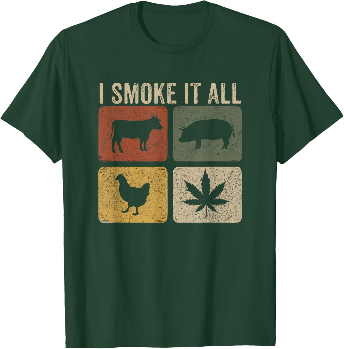 I Smoke It All Funny BBQ Grilling Pitmaster T-Shirt - T-Shirt | Forest