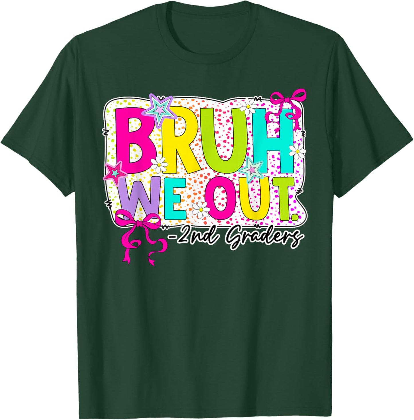 Bruh We Out 2nd Grade Coquette Bow Last Day Girl Kid Student T-Shirt - T-Shirt | Forest