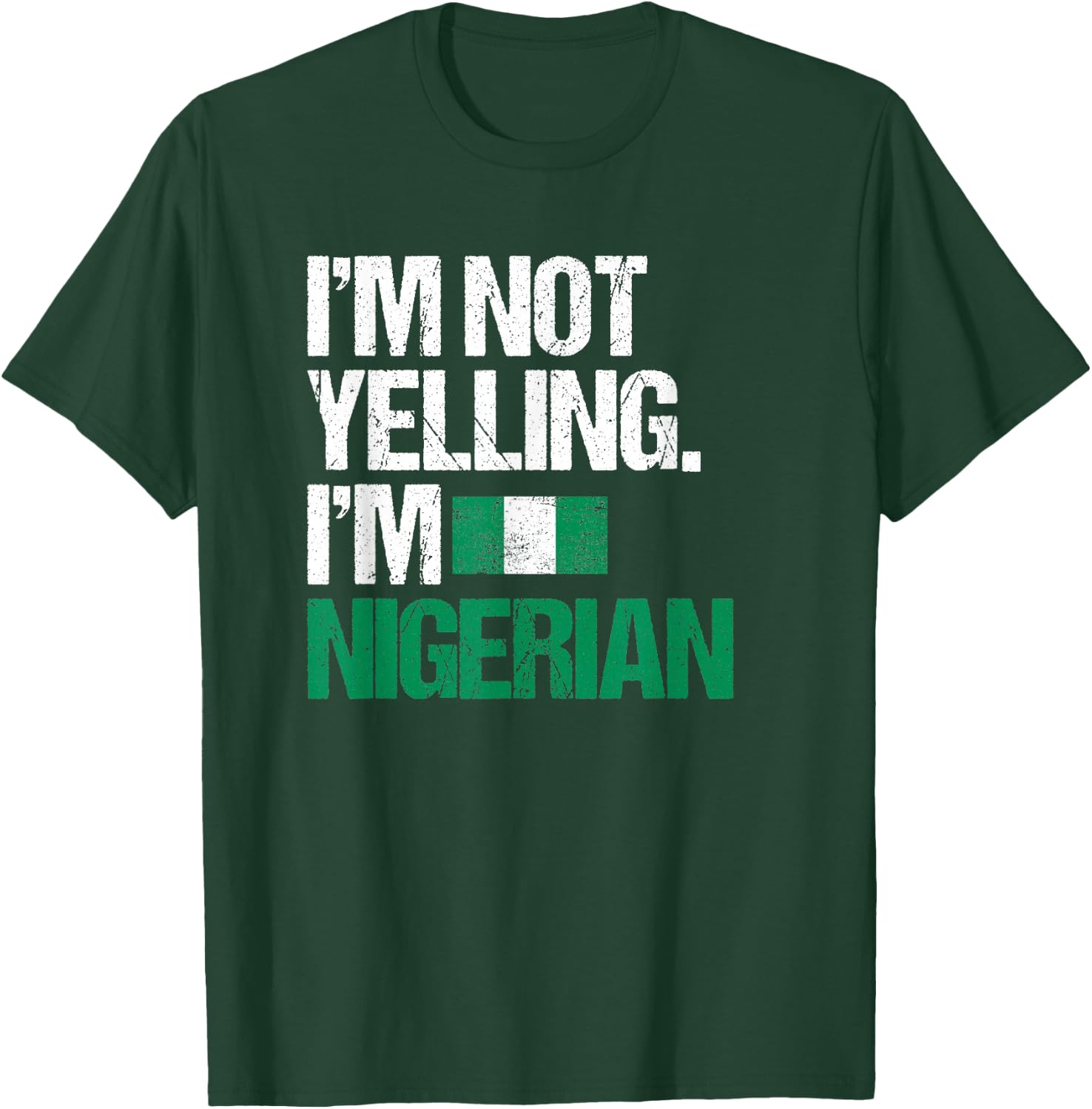 I'm Not Yelling Im Nigerian T-Shirt - T-Shirt | Forest