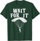 High Altitude Low Open Parachute Jump Free Fall MFF T-Shirt - T-Shirt | Forest