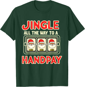 Slot Machine Christmas Slots Jingle Handpay Hand Pay T-Shirt - T-Shirt | Forest