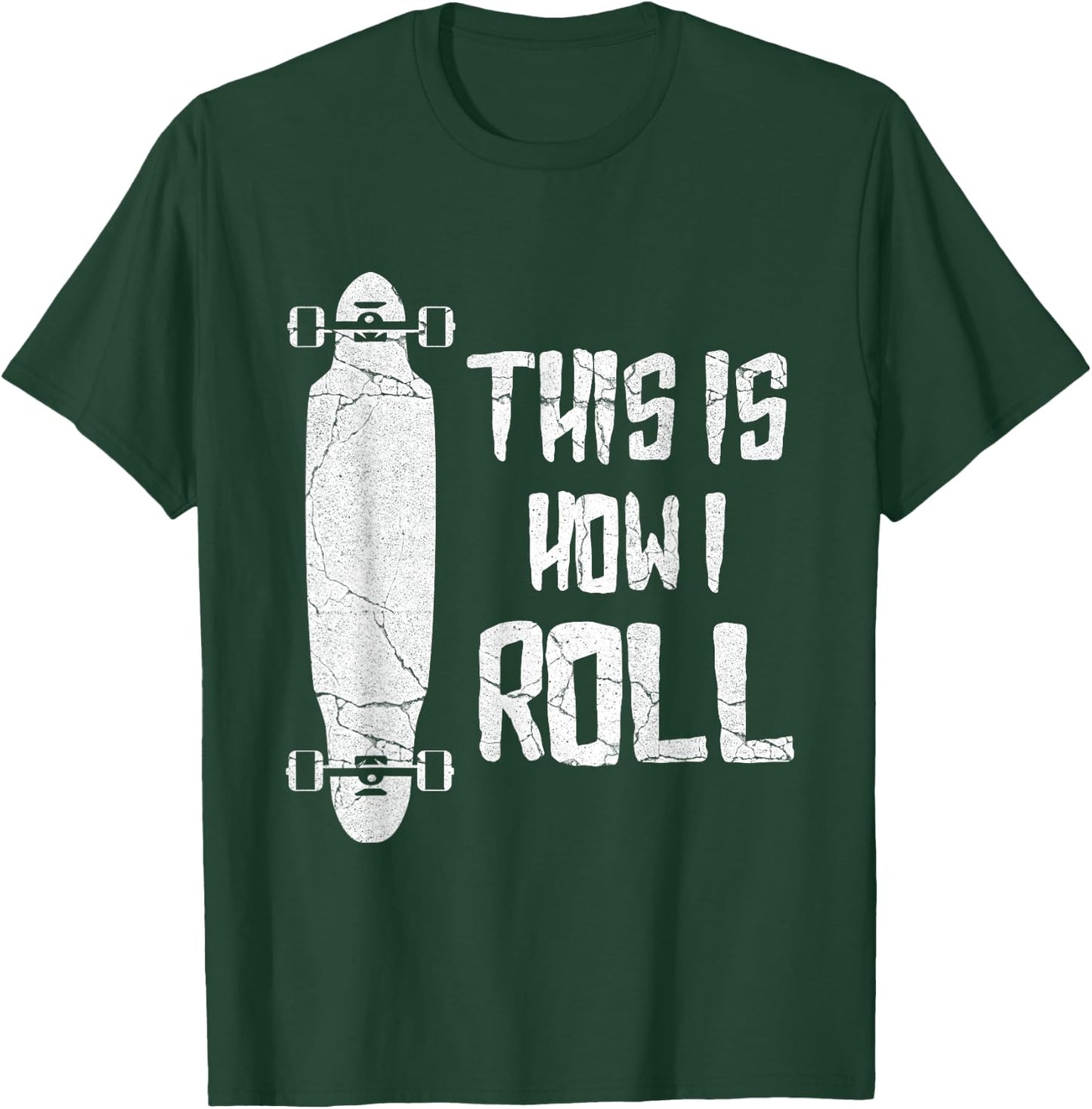 Distressed Longboard This Is How I Roll Longboarder Gift T-Shirt - T-Shirt | Forest