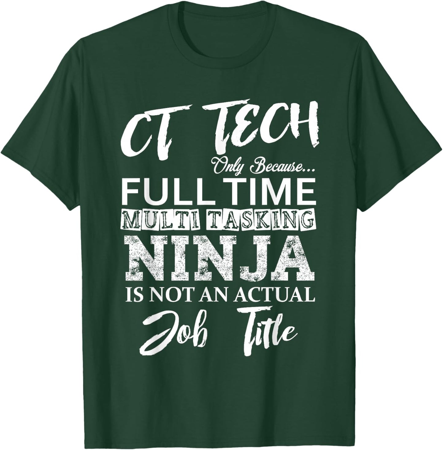 CT TECH GIFT, Funny Cat Scan Tech Full Time Ninja T-Shirt - T-Shirt | Forest