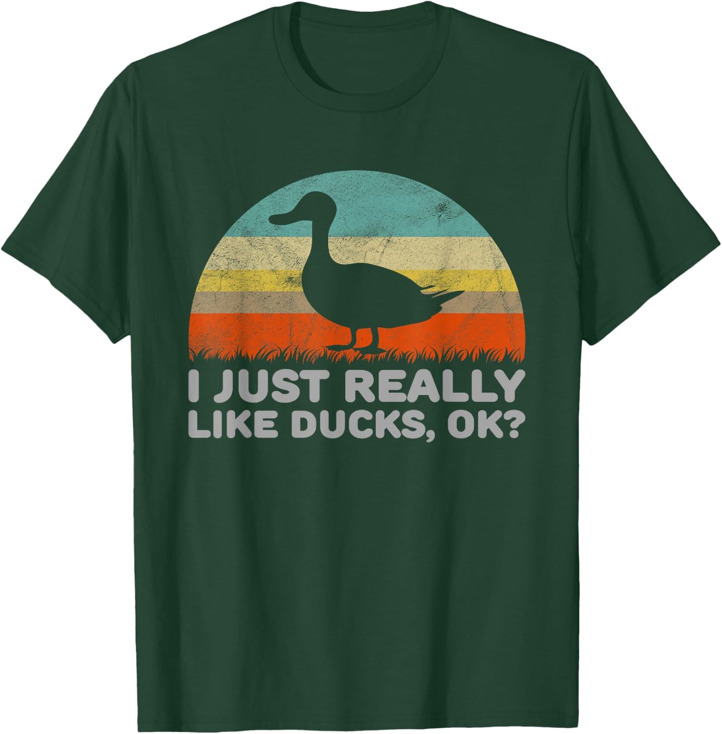 Funny I Just Really Like Ducks OK T-Shirt - T-Shirt | Forest