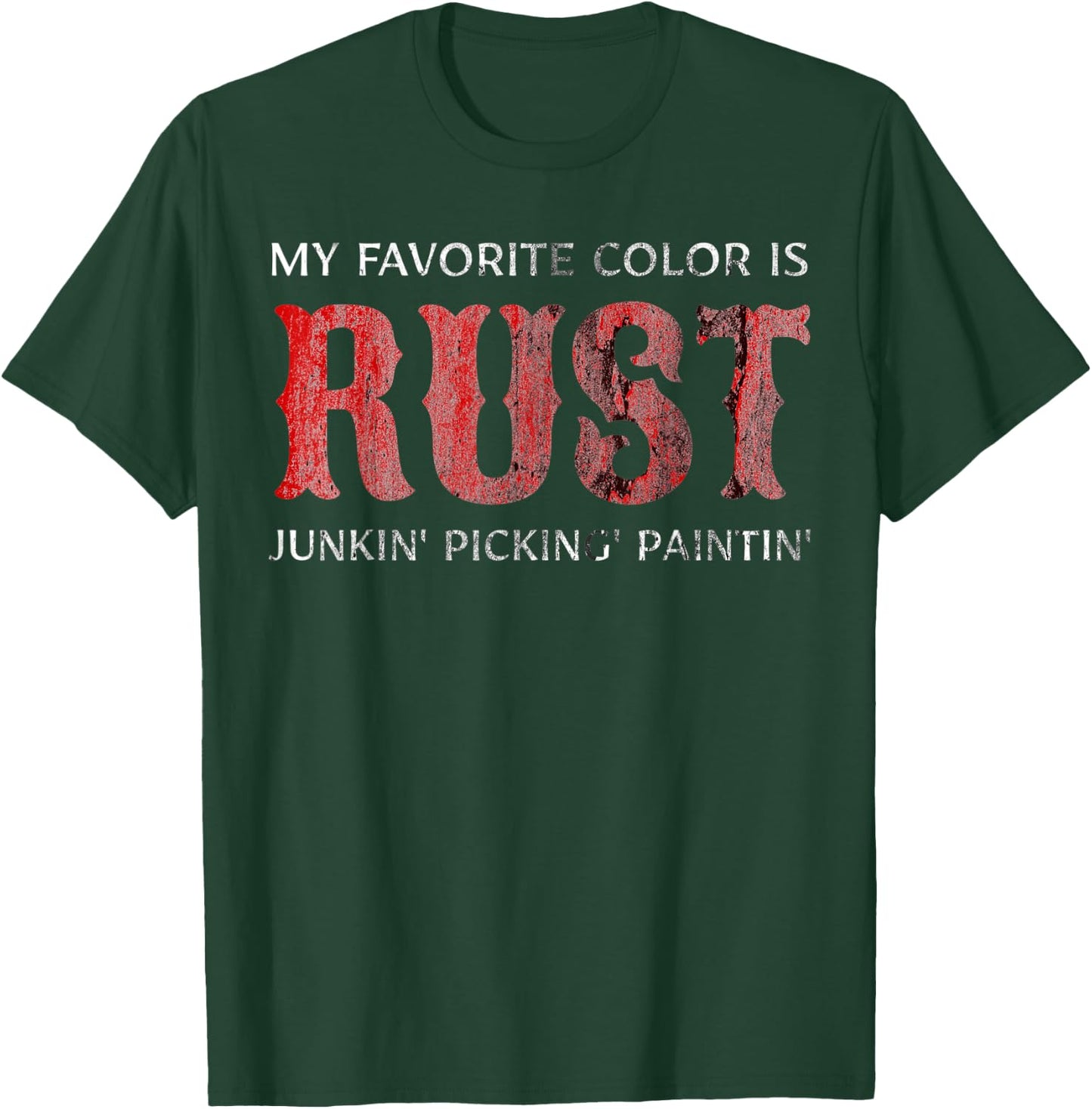 Junking My Favorite Color Is Rust Junkin T-Shirt - T-Shirt | Forest