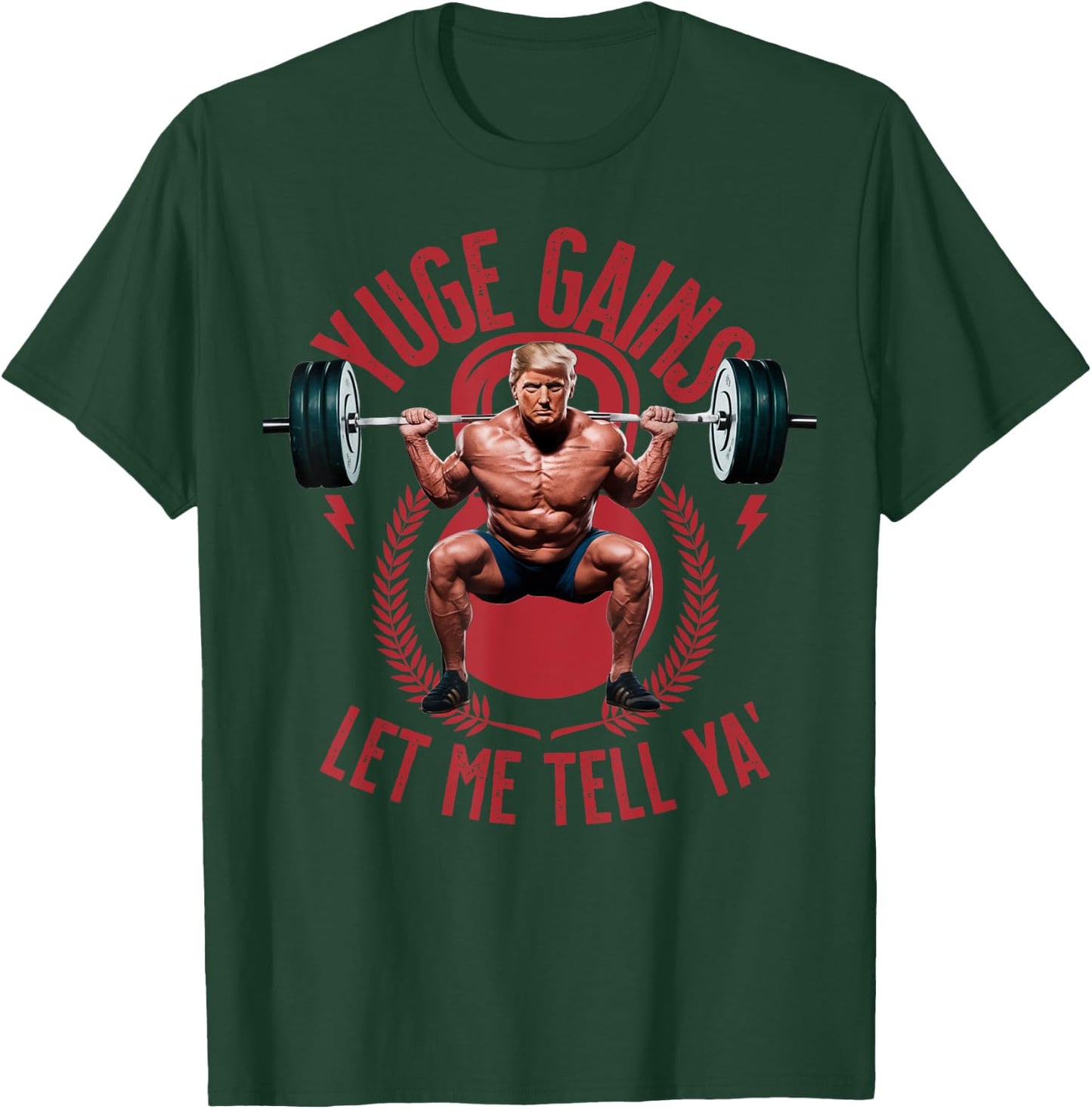 Barbell Squat Yuge Gains Let Me Tell Ya Trump Workout Funny T-Shirt - T-Shirt | Forest