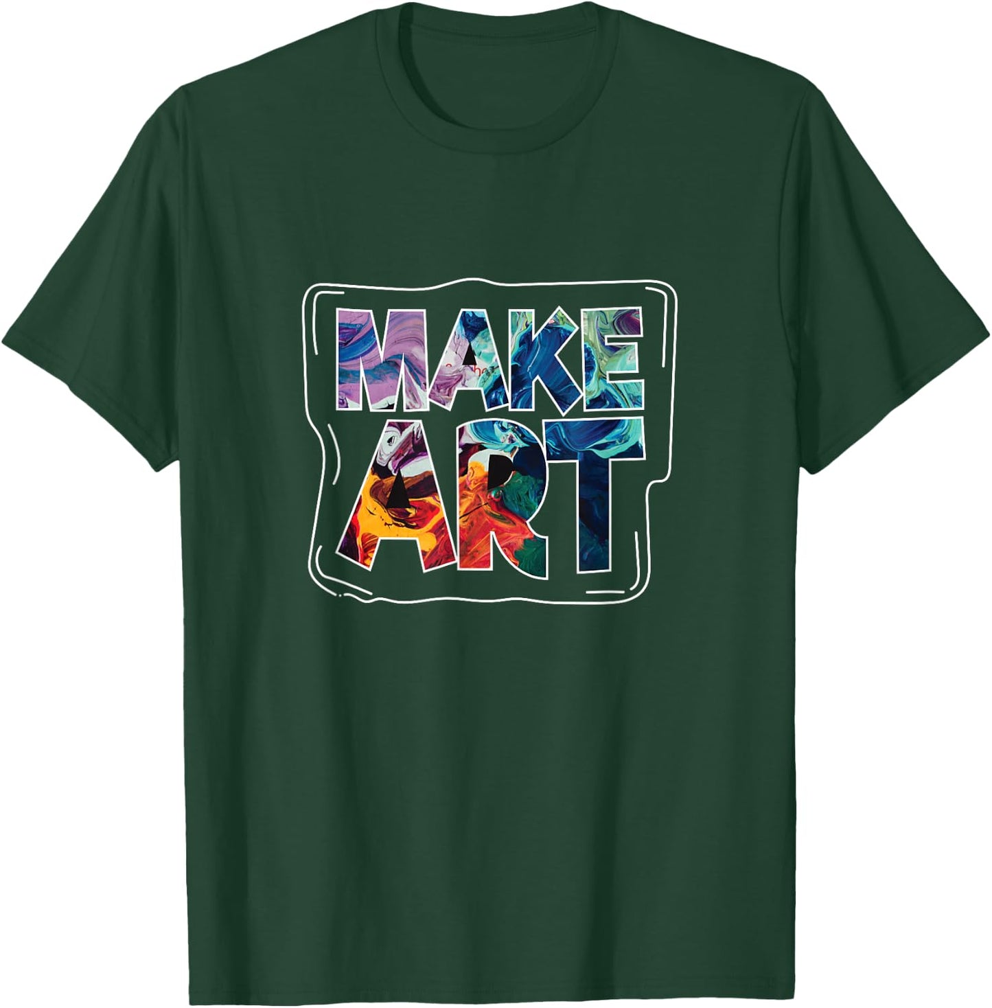 Make Art Funny Artist Artistic Humor Painting Gift T-Shirt - T-Shirt | Forest