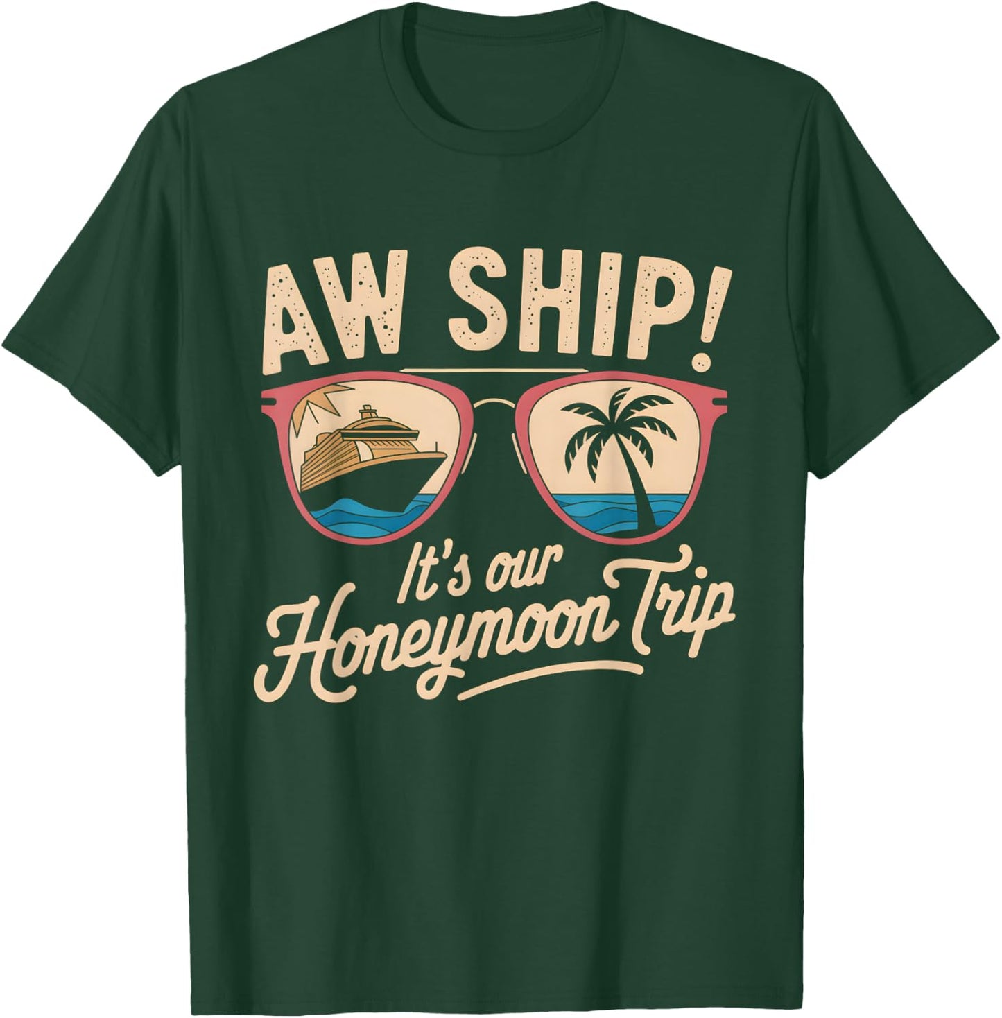Aw Ship It's Our Honeymoon Trip Couples T-Shirt - T-Shirt | Forest