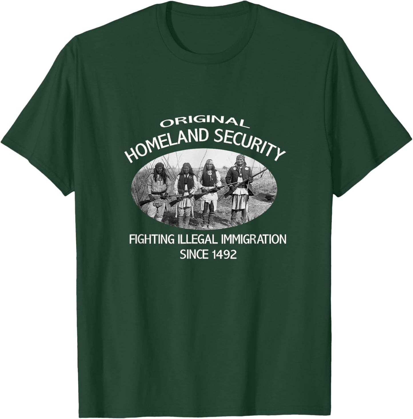 Native American Original Homeland Security. immigration 1492 T-Shirt - T-Shirt | Forest