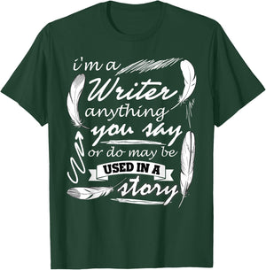 I Am A Writer T Shirt, Gift Writer T Shirt T-Shirt - T-Shirt | Forest