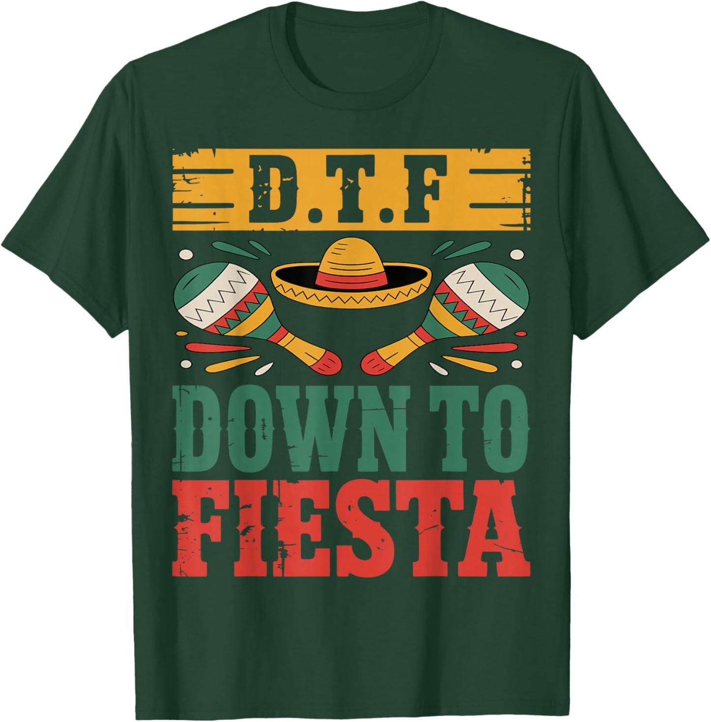 D.T.F Down to Fiesta Funny Married Lovers Country Mexico T-Shirt - T-Shirt | Forest