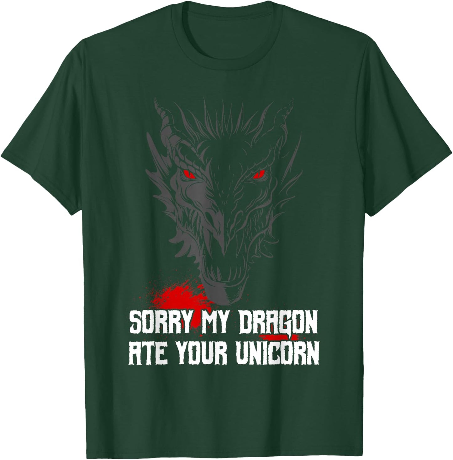 Sorry My Dragon Ate Your Unicorn T-Shirt - T-Shirt | Forest