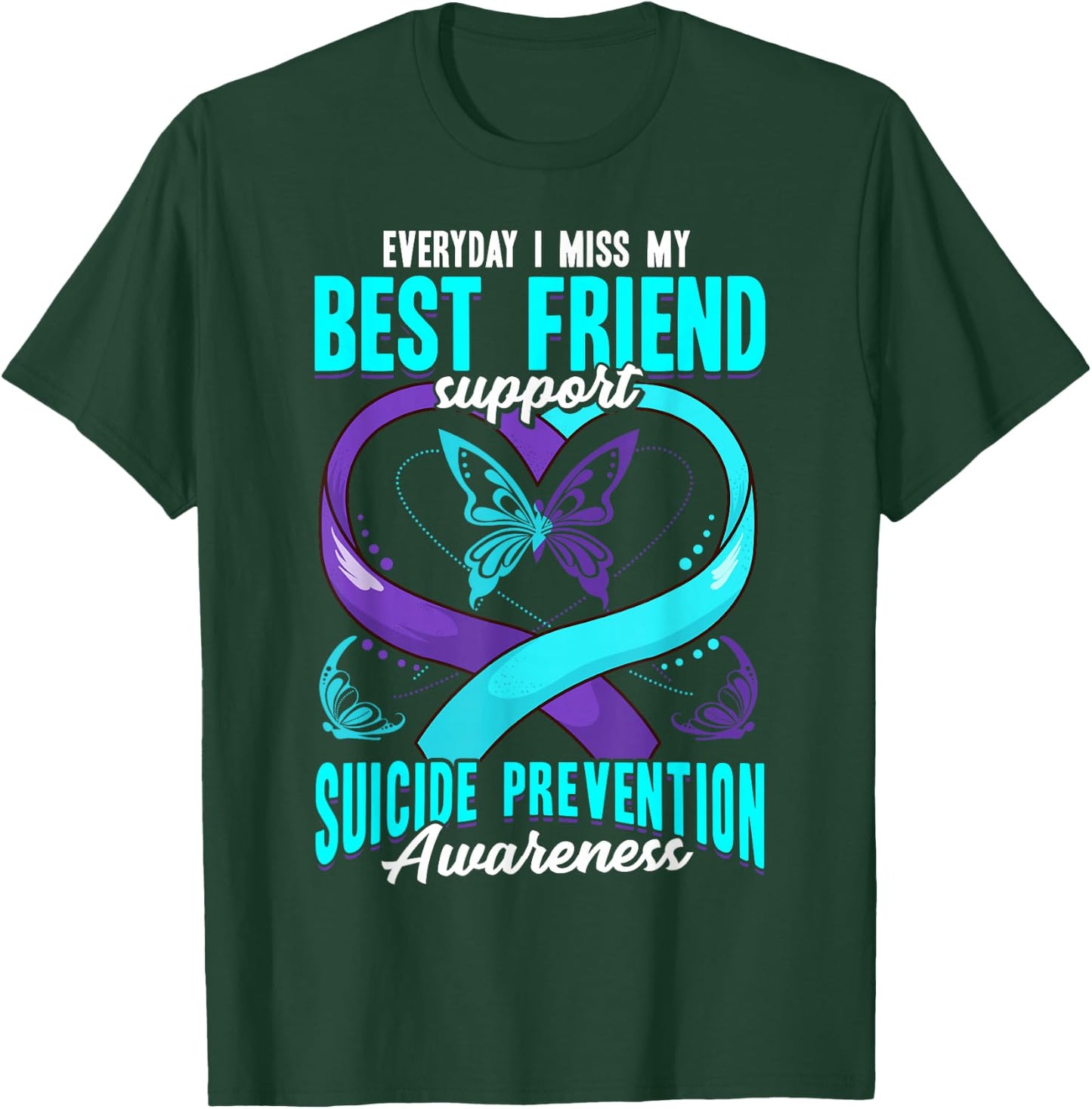 Suicide Prevention Awareness Everyday I Miss My Best Friend T-Shirt - T-Shirt | Forest