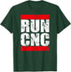 Run CNC Funny G-Code Programmer for Machinists and Engineers T-Shirt - T-Shirt | Forest