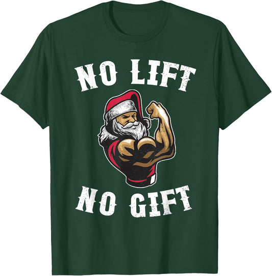 Christmas No Lift No Gift Buff Santa Funny Xmas Gym Gift T-Shirt - T-Shirt | Forest