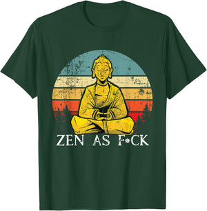 Funny Zen As Fuck Sarcasm Buddha quotes Shirt T-Shirt - T-Shirt | Forest