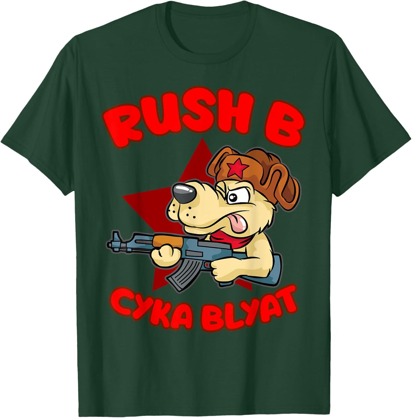 Rush B Cyka Blyat | Dog Men Women T-Shirt - T-Shirt | Forest
