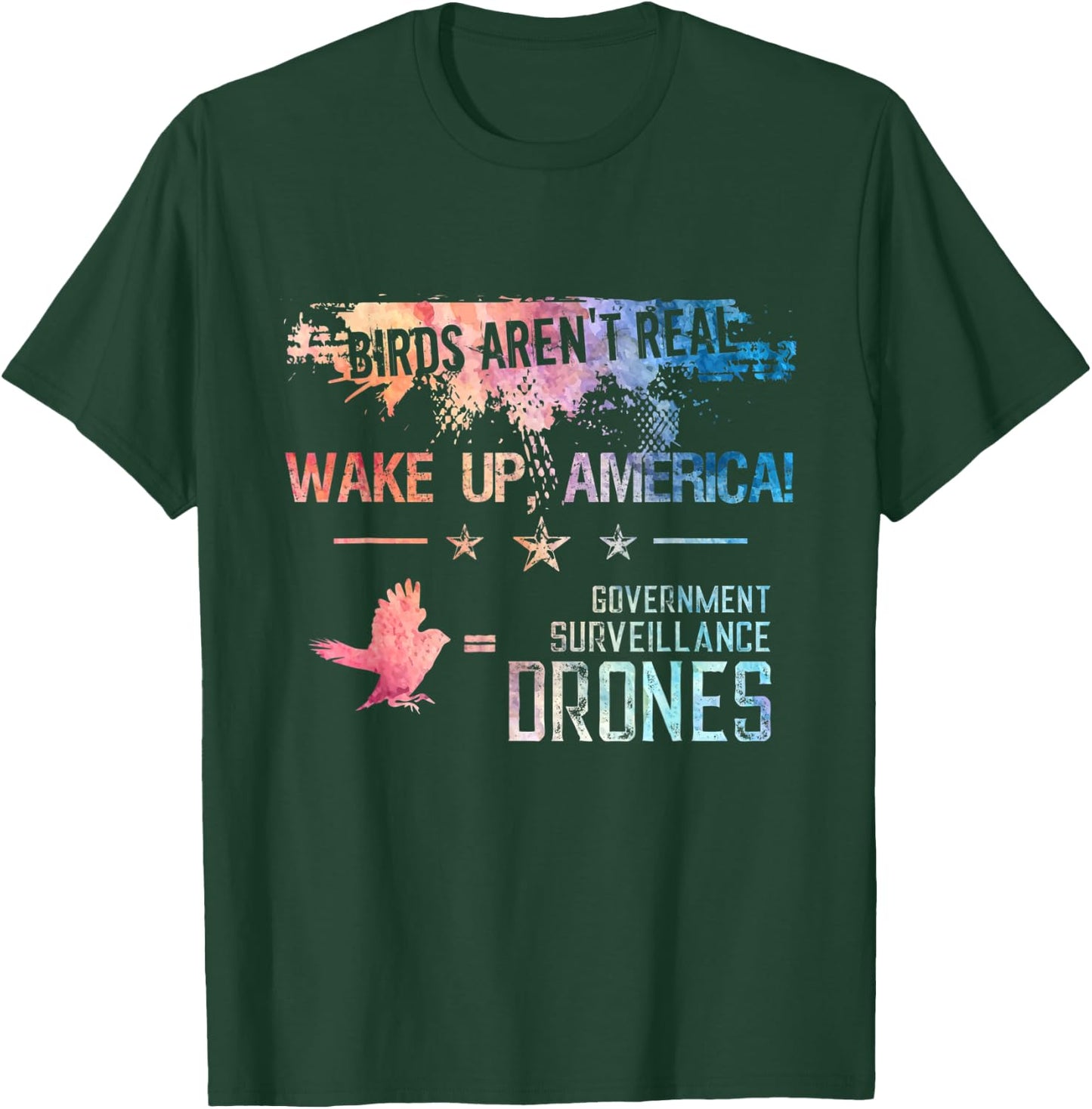 Birds Aren't Real Wake Up America Funny Drone Bird Lover T-Shirt - T-Shirt | Forest
