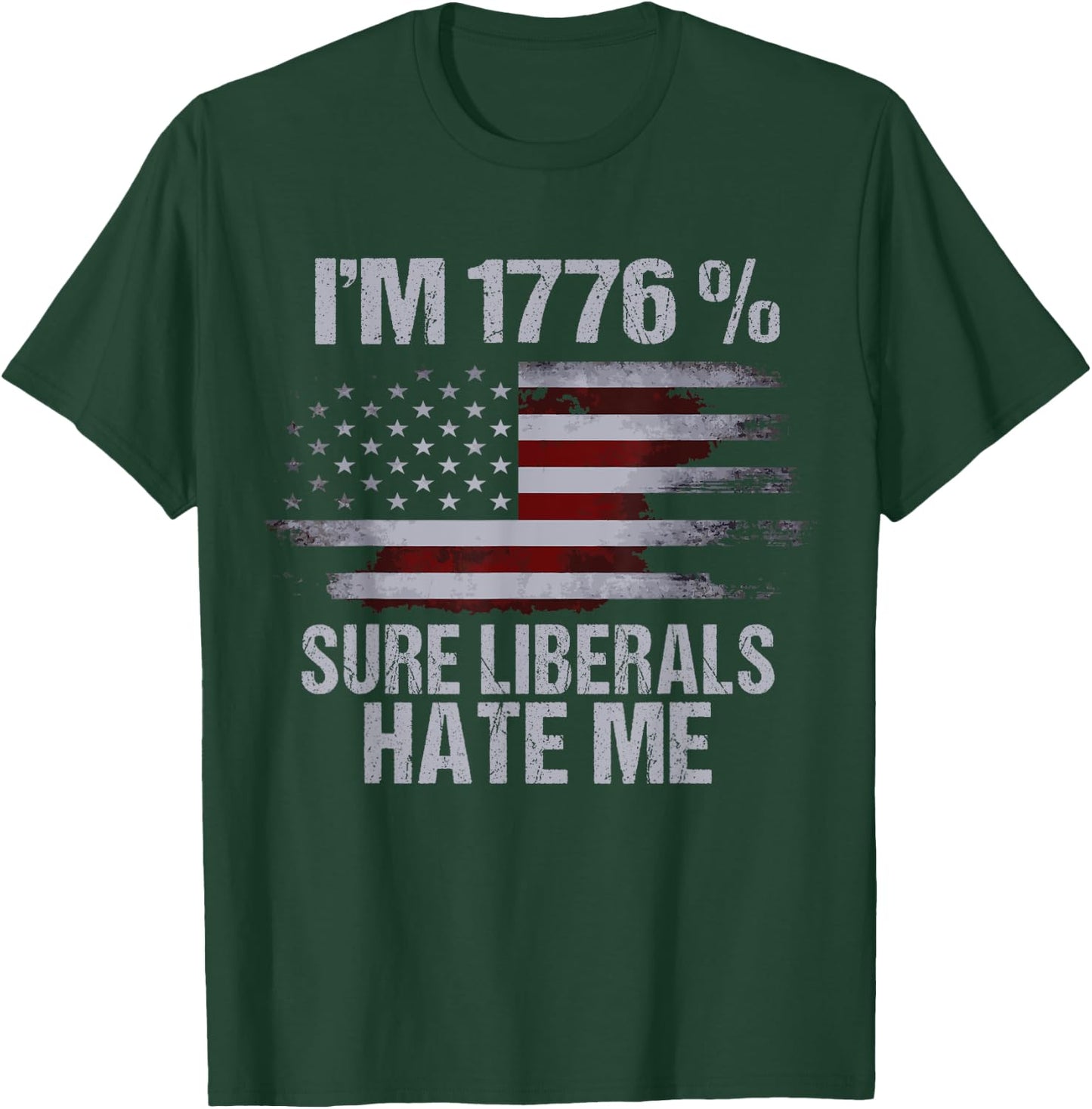 Anti Liberal T Shirts - Liberals Hate Me Patriotic Gifts Men T-Shirt - T-Shirt | Forest