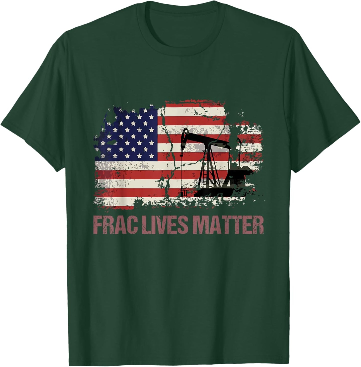 Frac Lives Matter Oilfield Oilworker Vintage Gift T-Shirt - T-Shirt | Forest