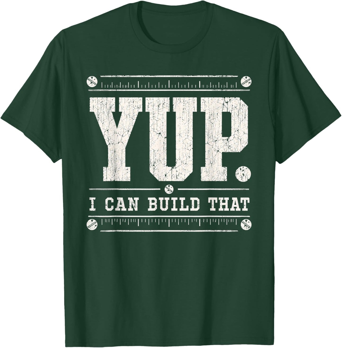 Yup I can Build that Carpenter Woodworker Carpentry Fathers T-Shirt - T-Shirt | Forest
