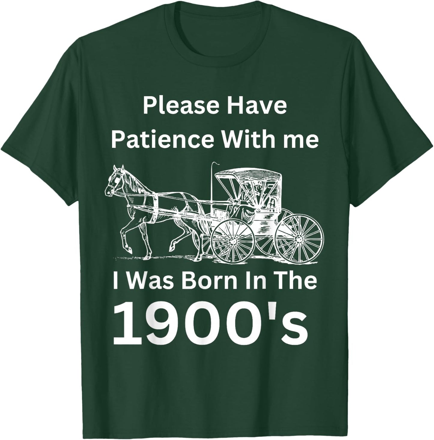 Please Have Patience With I Was Born Within The 1900's T-Shirt - T-Shirt | Forest