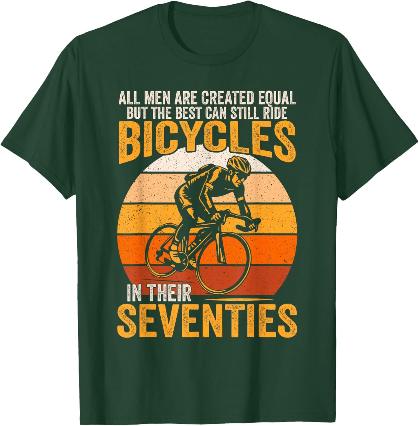 All Men Created Equal Can Still Ride Bicycles In Seventies T-Shirt - T-Shirt | Forest