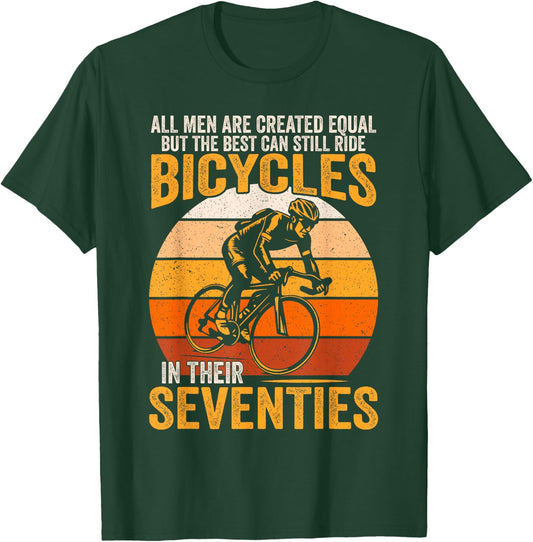 All Men Created Equal Can Still Ride Bicycles In Seventies T-Shirt - T-Shirt | Forest