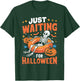 Just Waiting for Halloween Spooky Skeleton Summer Halloween T-Shirt - T-Shirt | Forest