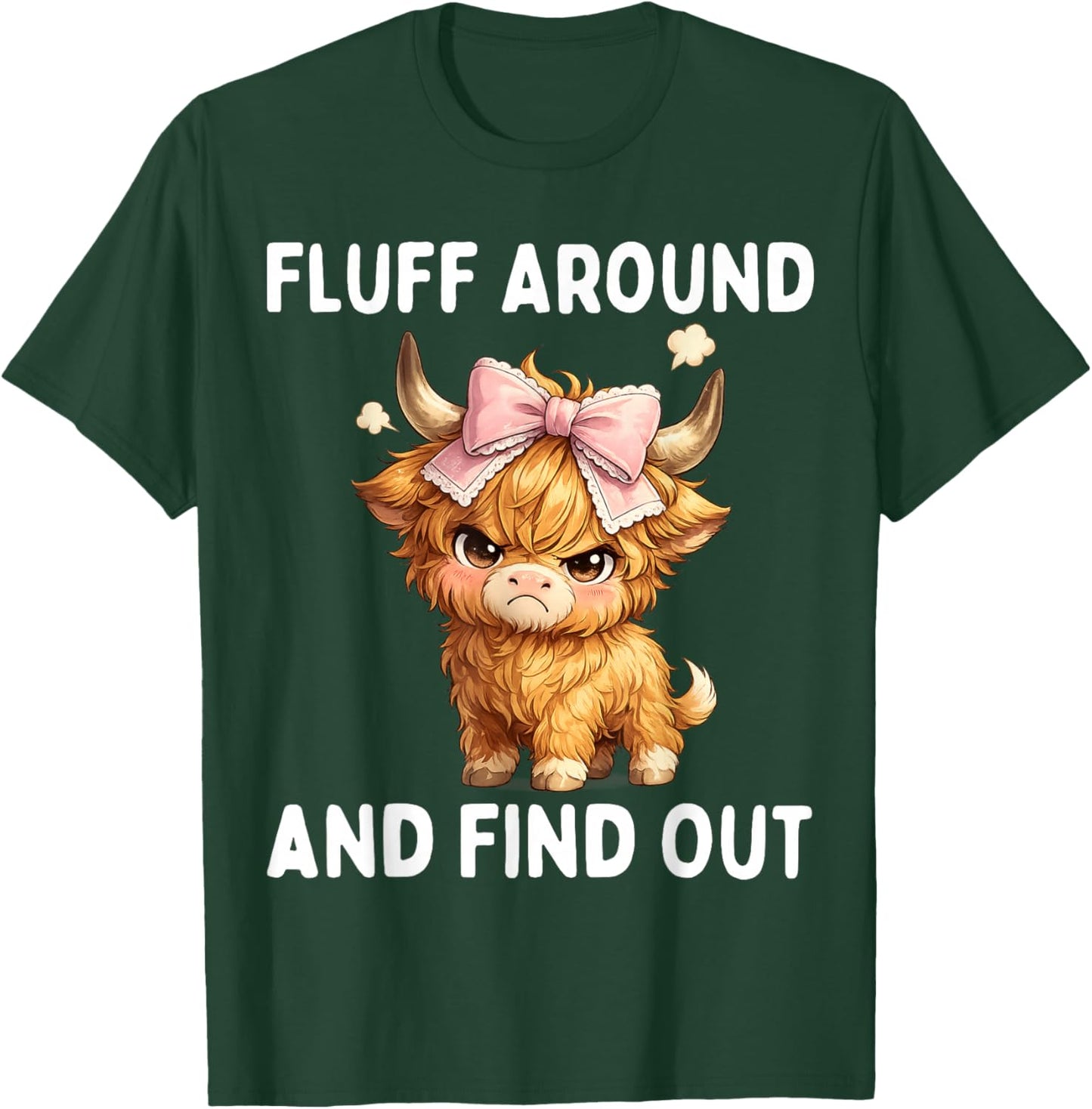 Fluff Around and Find Out Scottish Highland Cow Grumpy Bow T-Shirt - T-Shirt | Forest