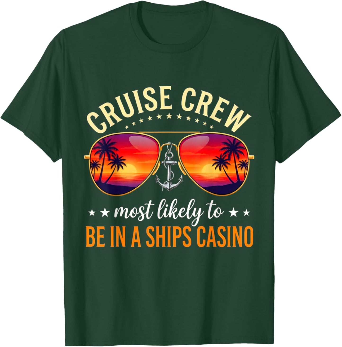 Cruise Crew Most Likely to BE in A Ships Casino T-Shirt - T-Shirt | Forest