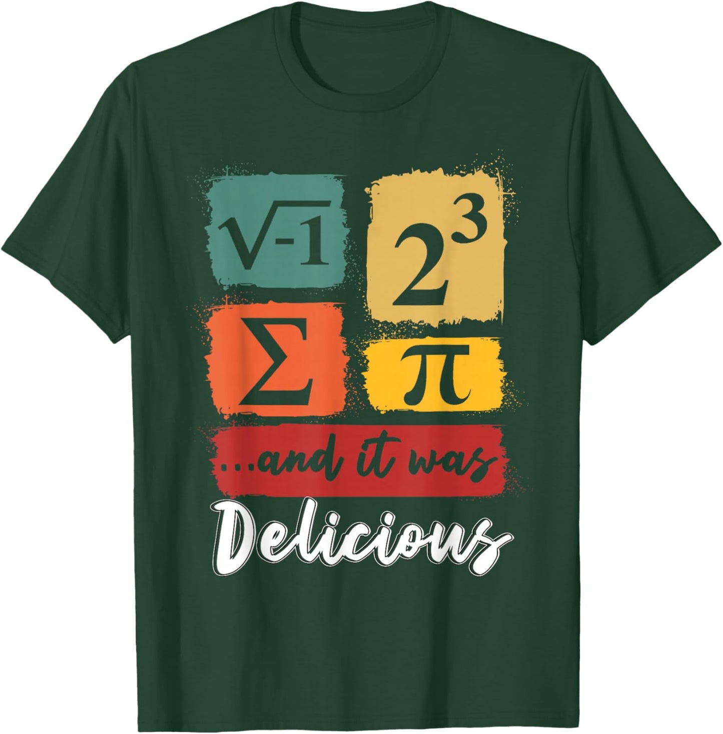 I Ate Some Pie and It was Delicious Boy Girl Math Teacher T-Shirt - T-Shirt | Forest