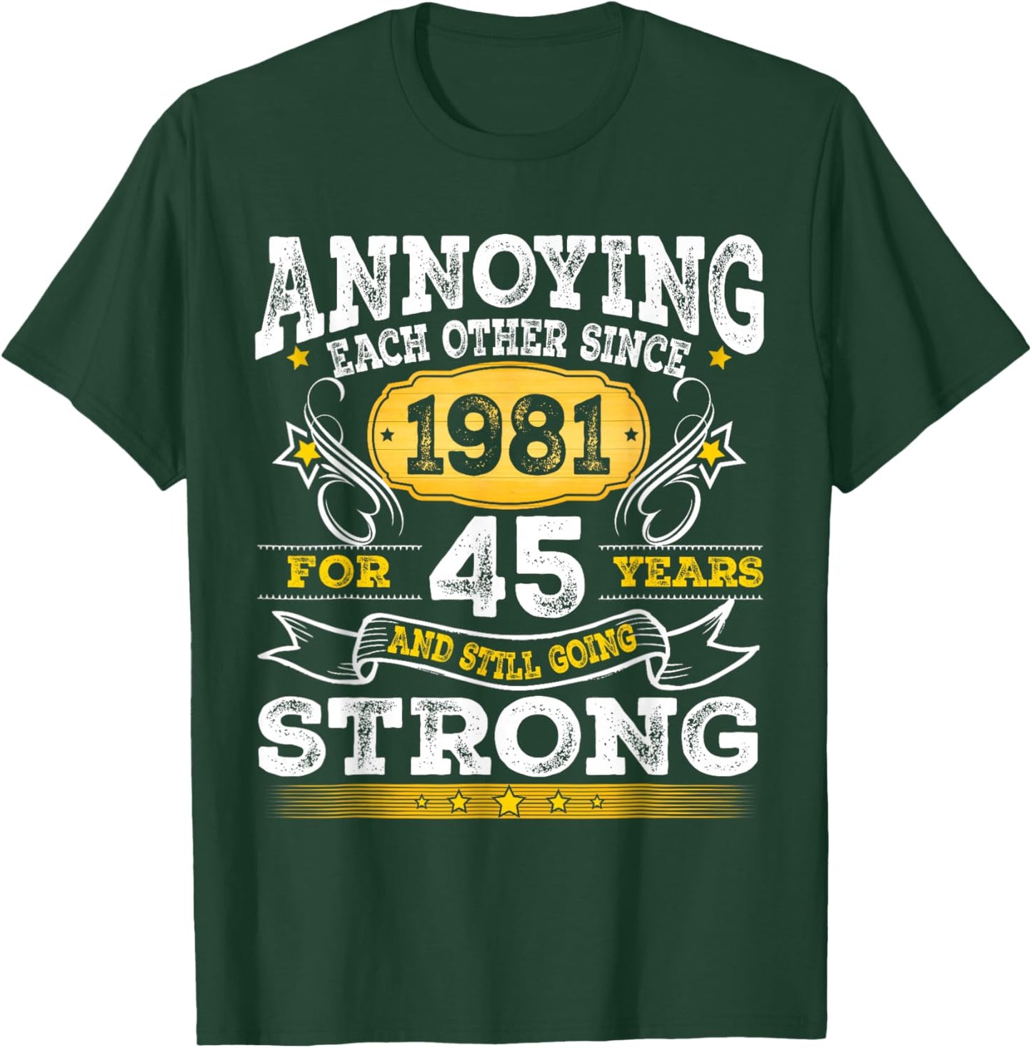 Annoying Each Other Since 1981 Husband Wife Anniversary T-Shirt - T-Shirt | Forest