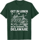 Get in Loser We're Crossing The Delaware 4th of July USA T-Shirt - T-Shirt | Forest