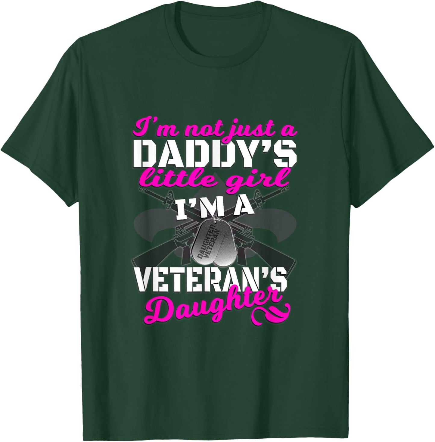 I'm Not Just A Daddy's Girl Veteran's Daughter T Shirt T-Shirt - T-Shirt | Forest