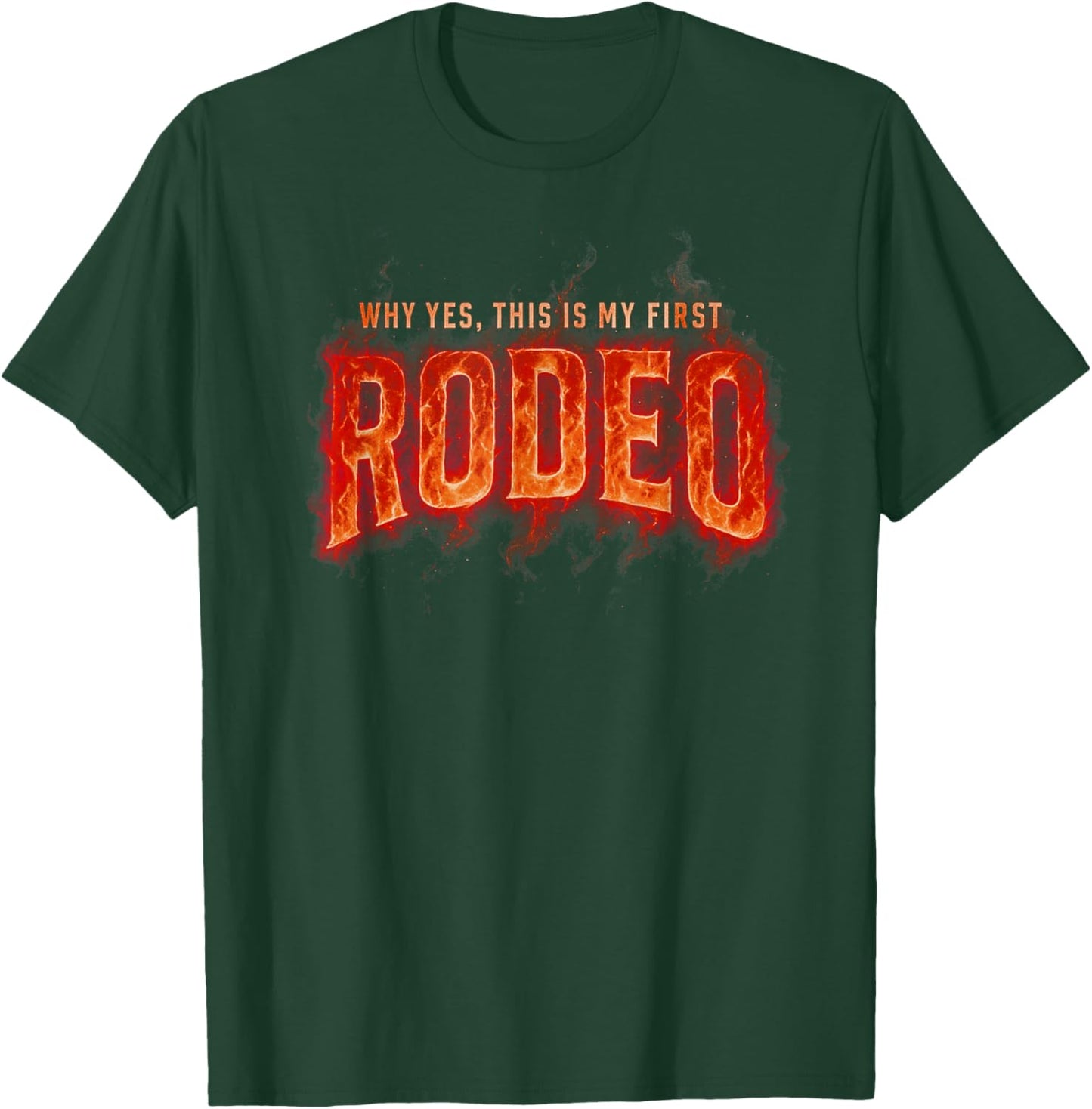 Why Yes This is My First Rodeo Kids Men Women Boys Girls T-Shirt - T-Shirt | Forest