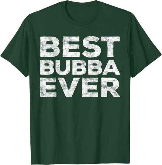 Best Bubba Ever Shirt Men Boy Brother T-Shirt - T-Shirt | Forest