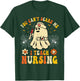 You Can't Scare Me I Teach Nursing Educators Halloween Ghost T-Shirt - T-Shirt | Forest