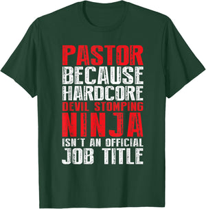 PASTOR Because Devil Stomping Ninja Isn't Job Title T-Shirt - T-Shirt | Forest