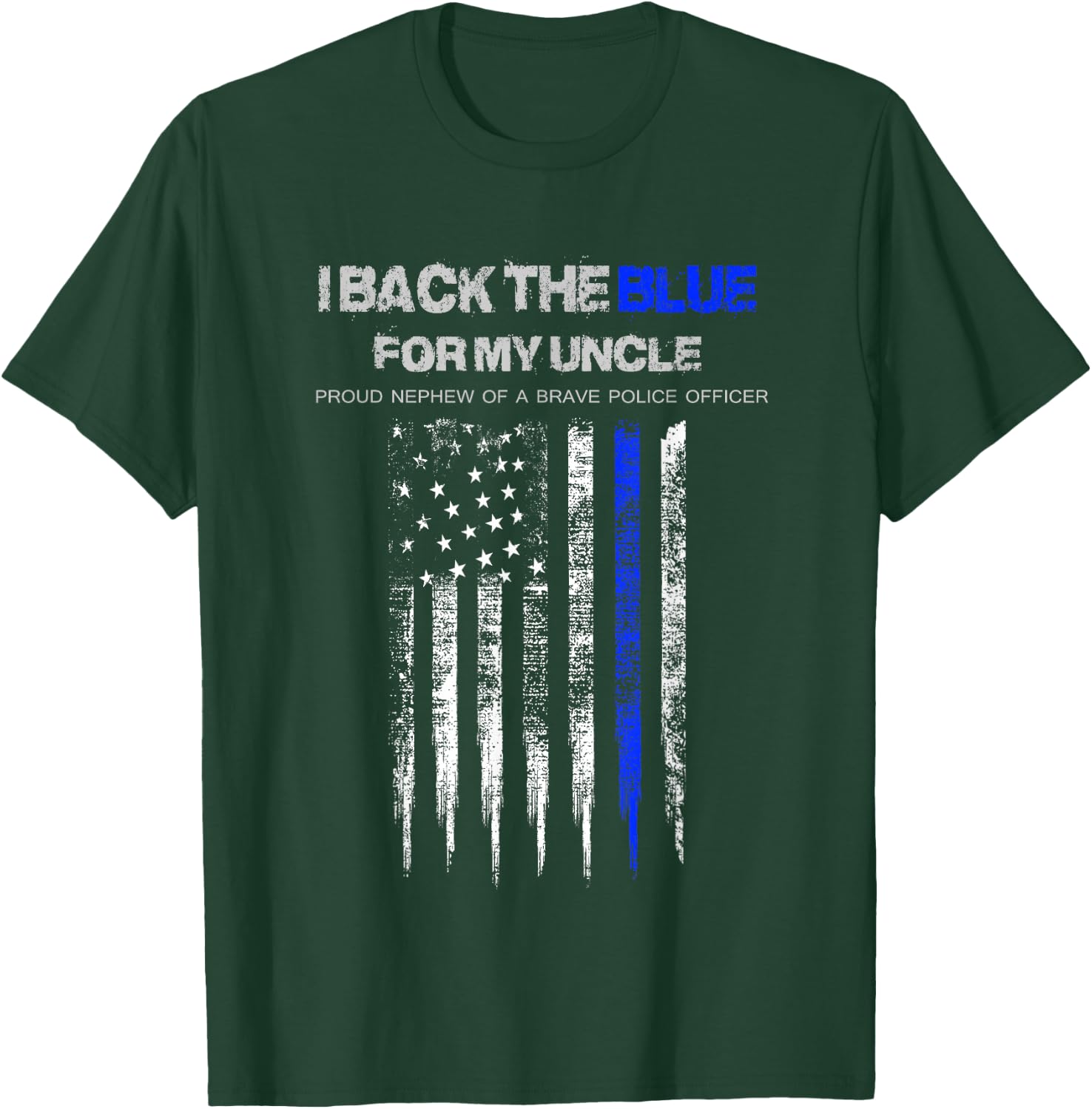 I Back The Blue for My Uncle thin blue line police nephew T-Shirt - T-Shirt | Forest